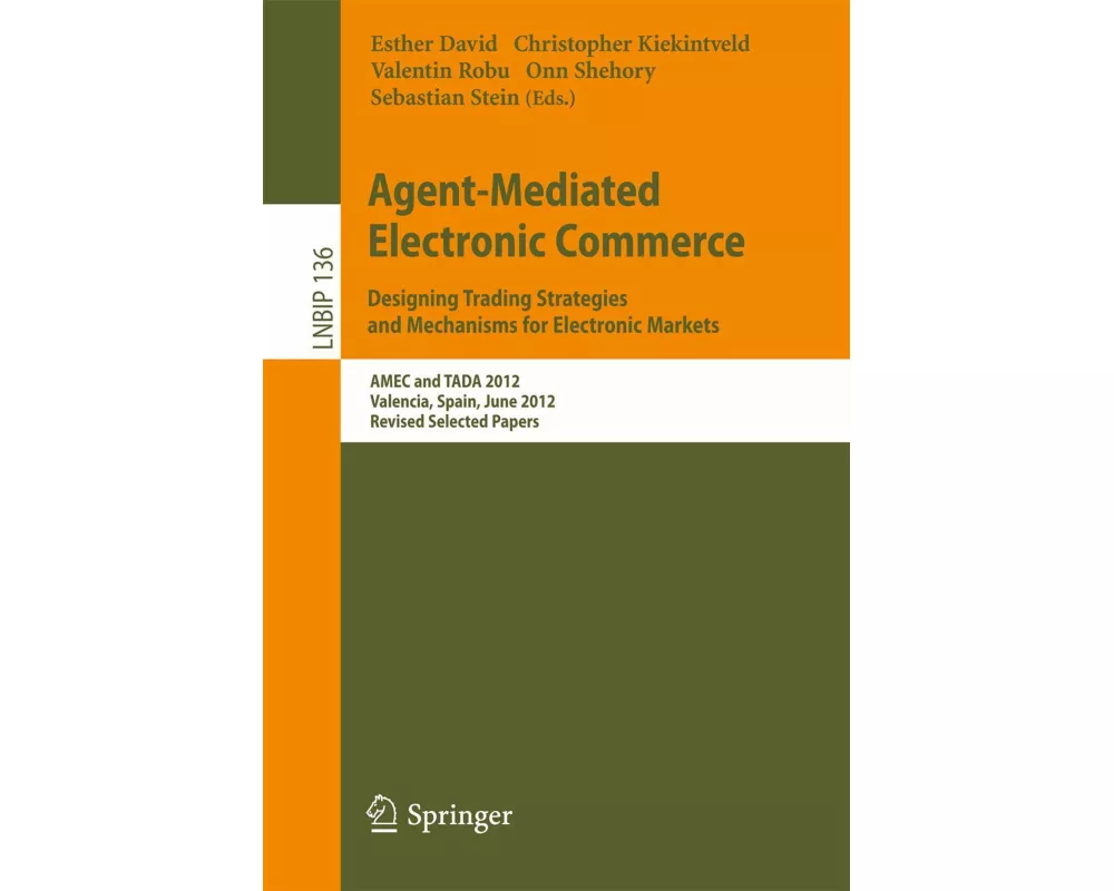 Agent-Mediated Electronic Commerce. Designing Trading Strategies and Mechanisms for Electronic Markets
