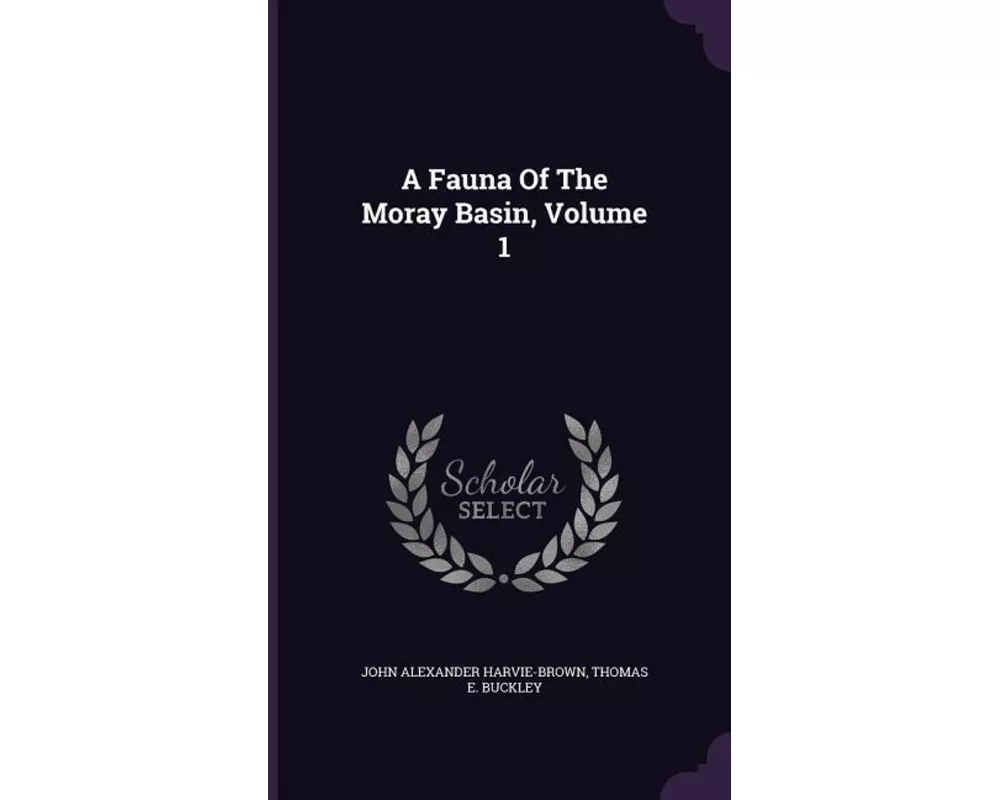 A Fauna of the Moray Basin, Volume 1