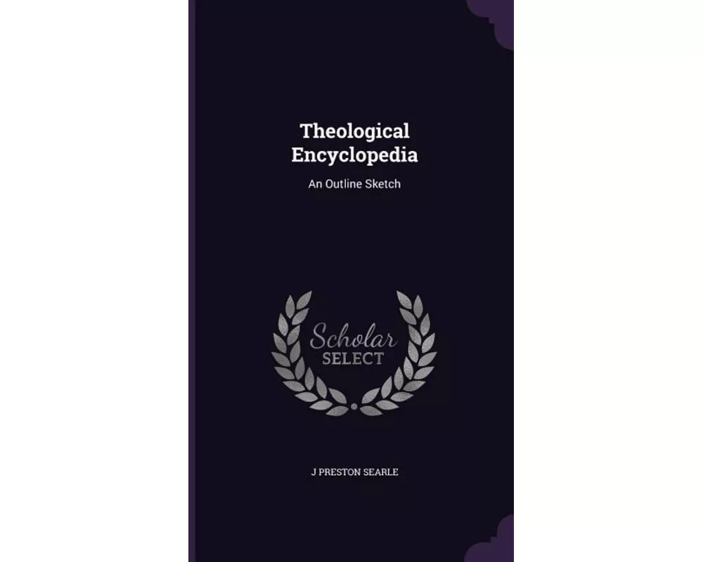 Theological Encyclopedia: An Outline Sketch