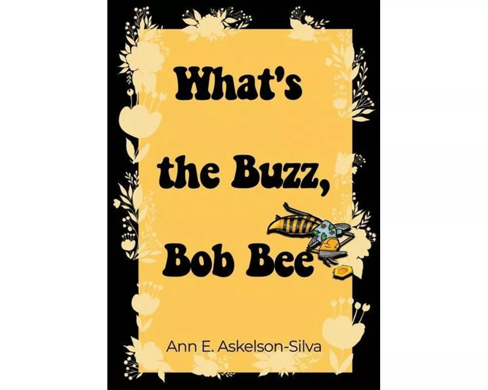 What's the Buzz, Bob Bee?