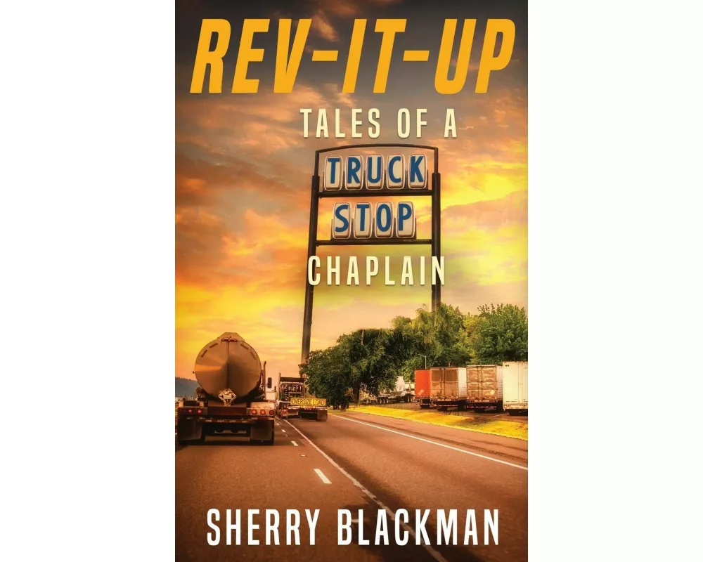 REV-IT-UP, Tales of a Truck Stop Chaplain
