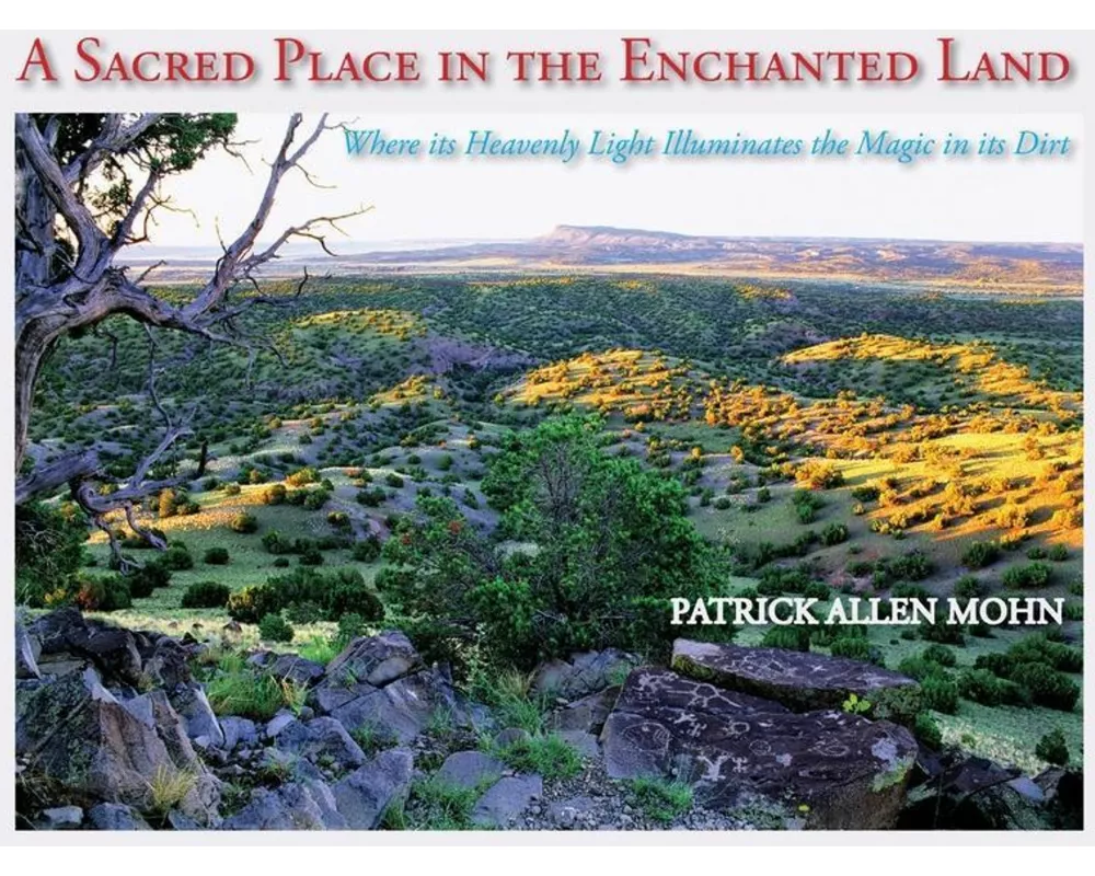 A Sacred Place in the Enchanted Land: Where its Heavenly Light Illuminates the Magic in its Dirt