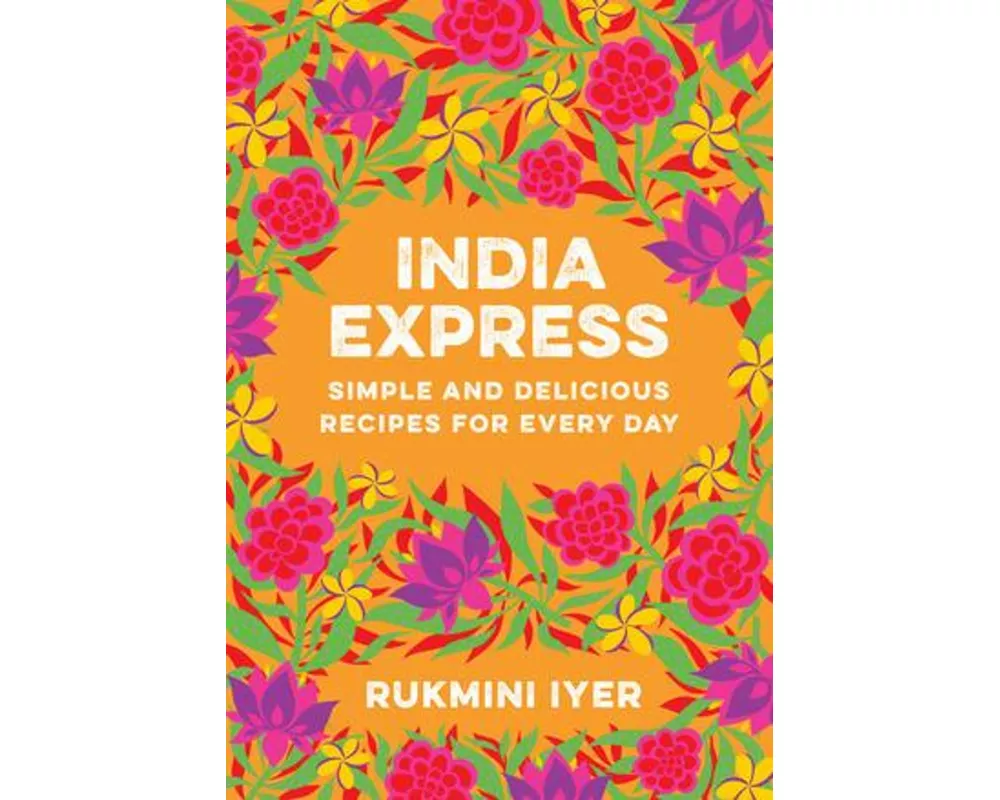 India Express - Simple and Delicious Recipes for Every Day