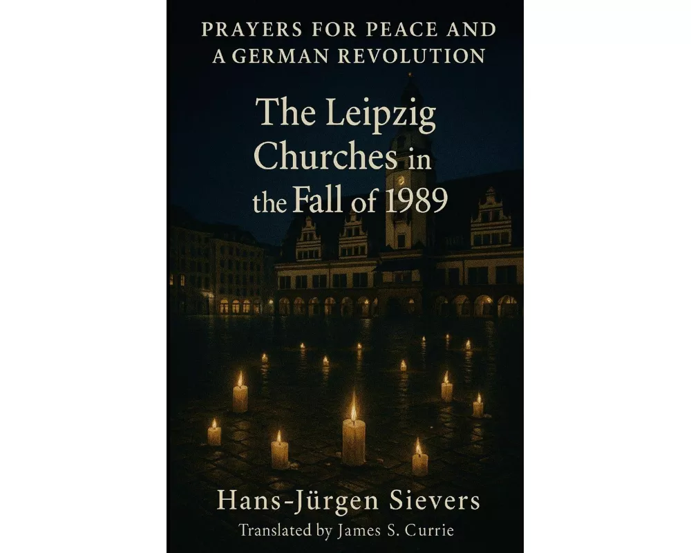 Prayers for Peace and a German Revolution