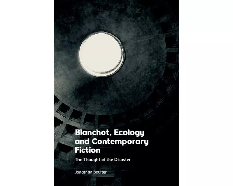 Blanchot, Ecology and Contemporary Fiction