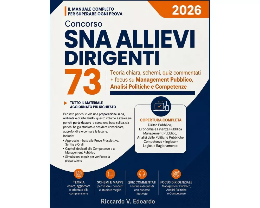 Concorso SNA 73 Allievi Dirigenti - Manuale Completo e Strutturato per Tutte le Prove