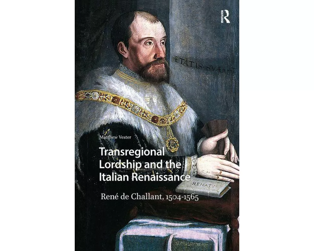 Transregional Lordship and the Italian Renaissance