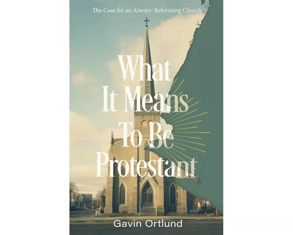 What It Means to Be Protestant
