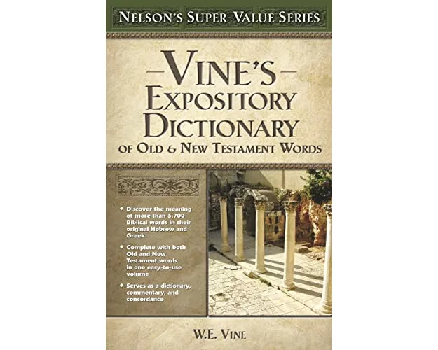 Vine's Expository Dictionary of the Old and New Testament Words