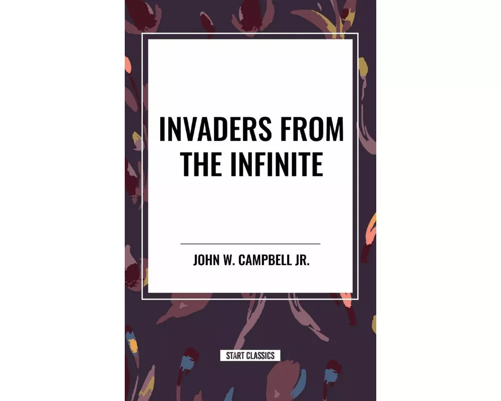 Invaders from the Infinite