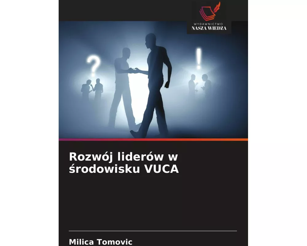 Rozwój liderów w ¿rodowisku VUCA