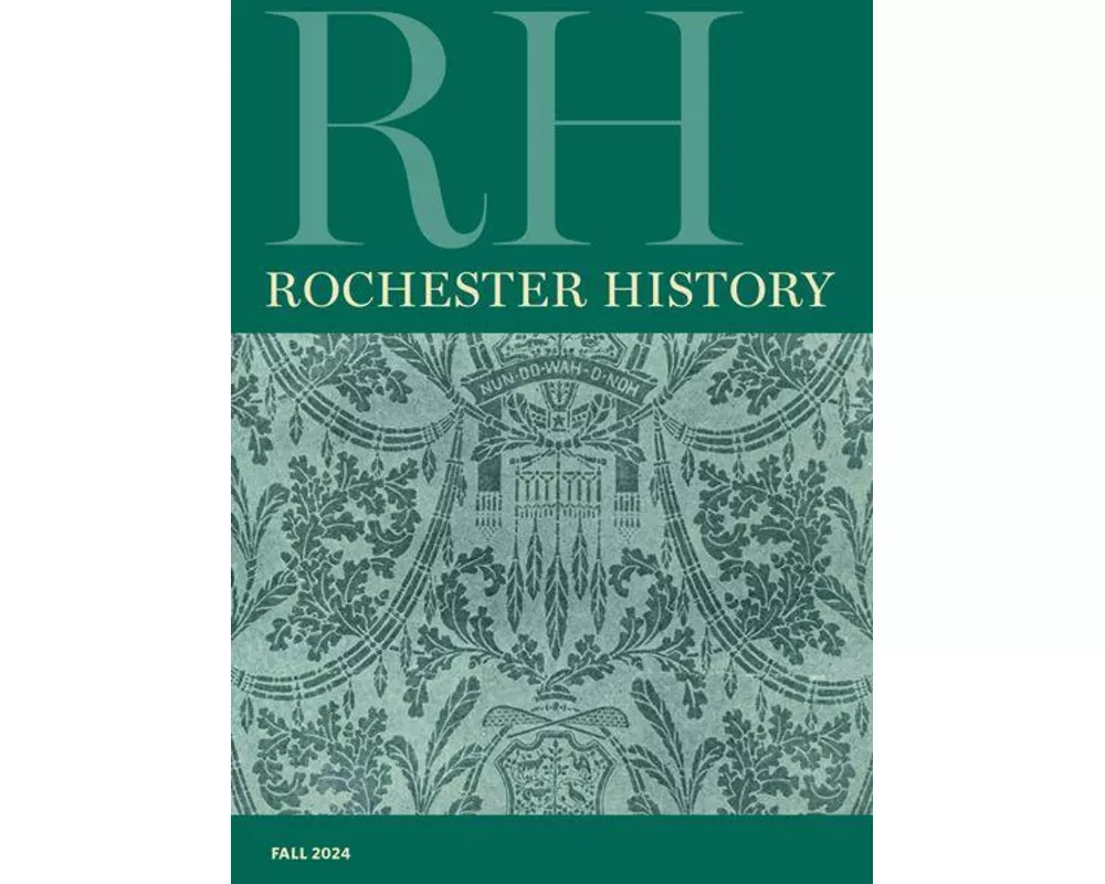 Rochester History Vol. 82, No. 1 (Fall 2024)
