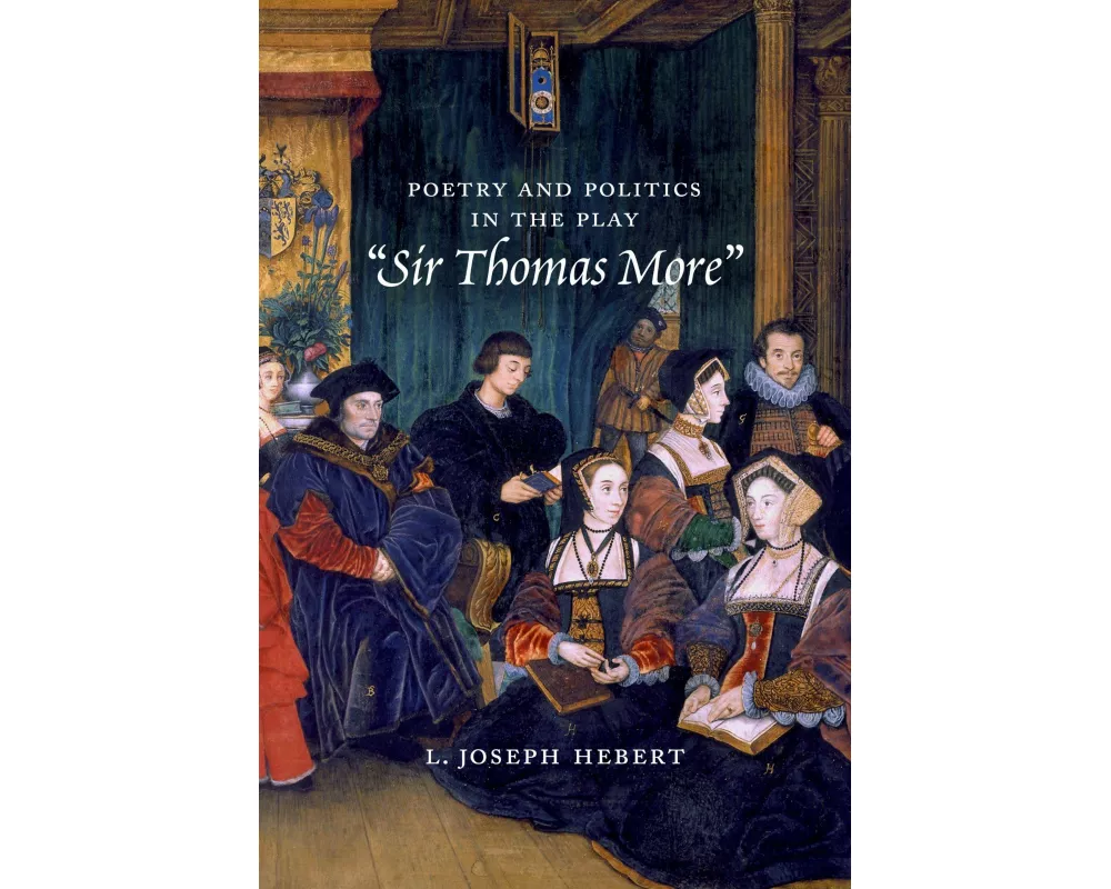 Poetry and Politics in the Play Sir Thomas More
