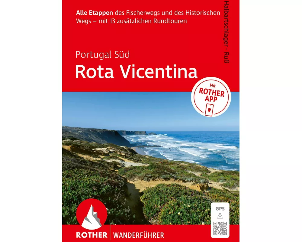 ROTHER Wanderführer Portugal Süd: Rota Vicentina. Alle Etappen des Fischerwegs und des Historischen Wegs – mit 13 zusätzlichen Rundtouren