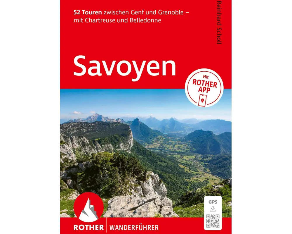 ROTHER Wanderführer Savoyen. 52 Touren zwischen Genf und Grenoble – mit Chartreuse und Belledonne