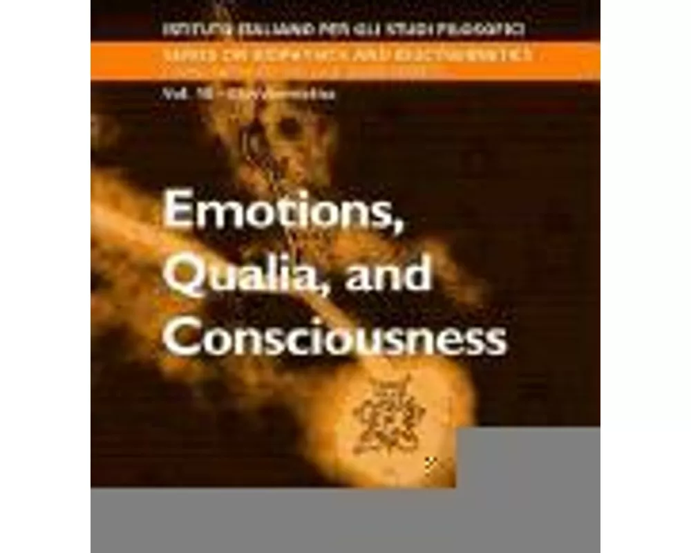 Emotions, Qualia, And Consciousness