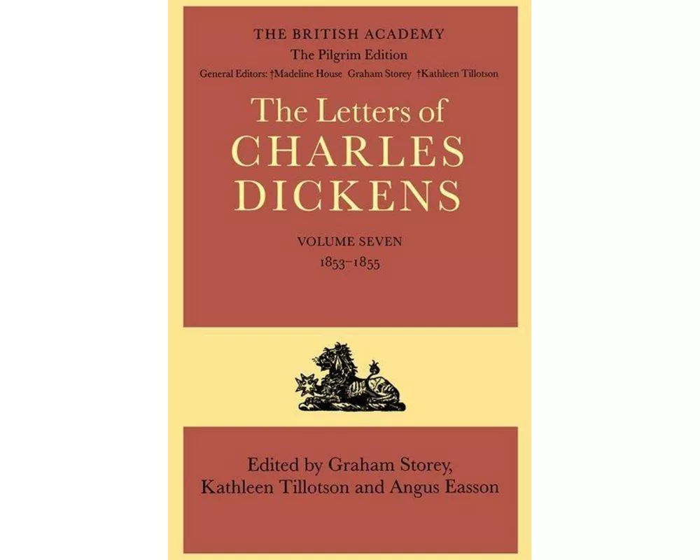 The Pilgrim Edition of the Letters of Charles Dickens: Volume 7: 1853-1855