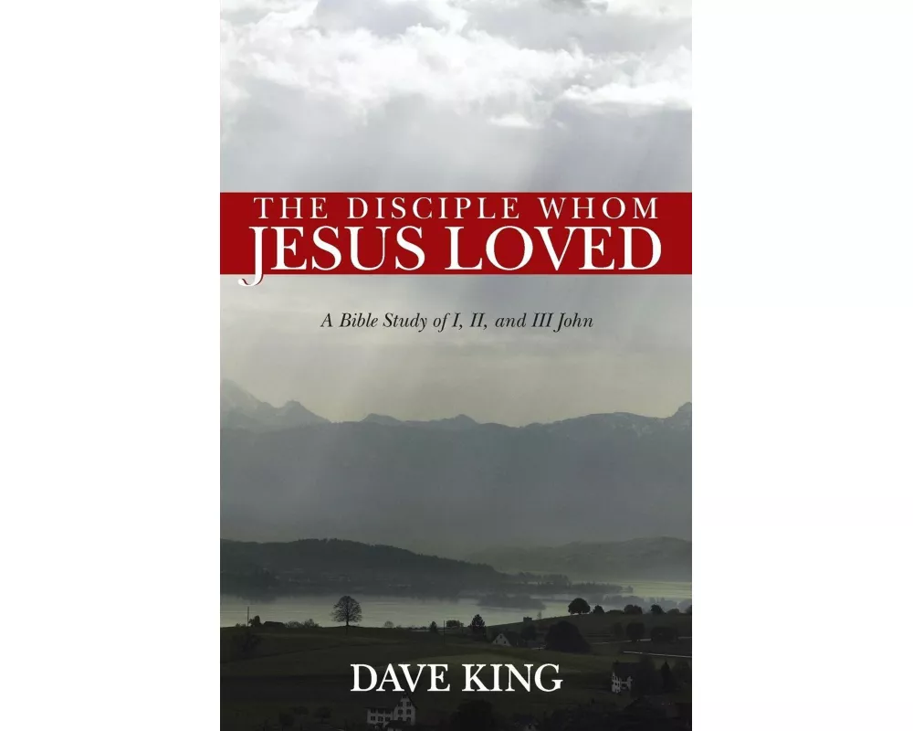 The Disciple Whom Jesus Loved