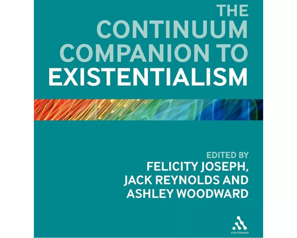 The Continuum Companion to Existentialism