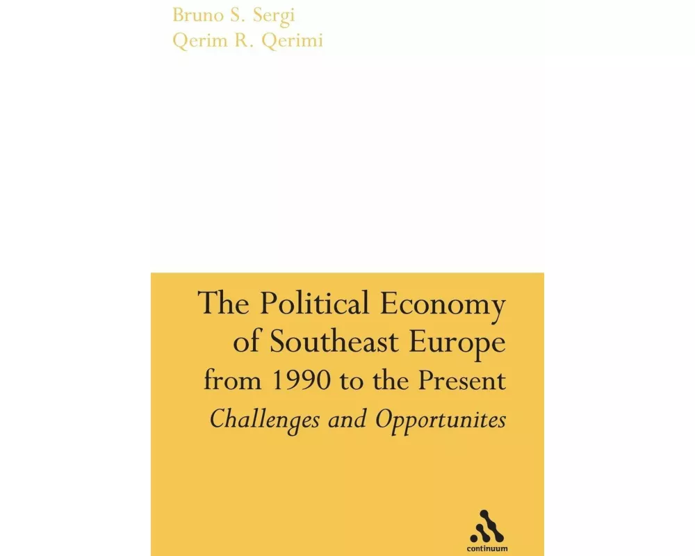 The Political Economy of Southeast Europe from 1990 to the Present