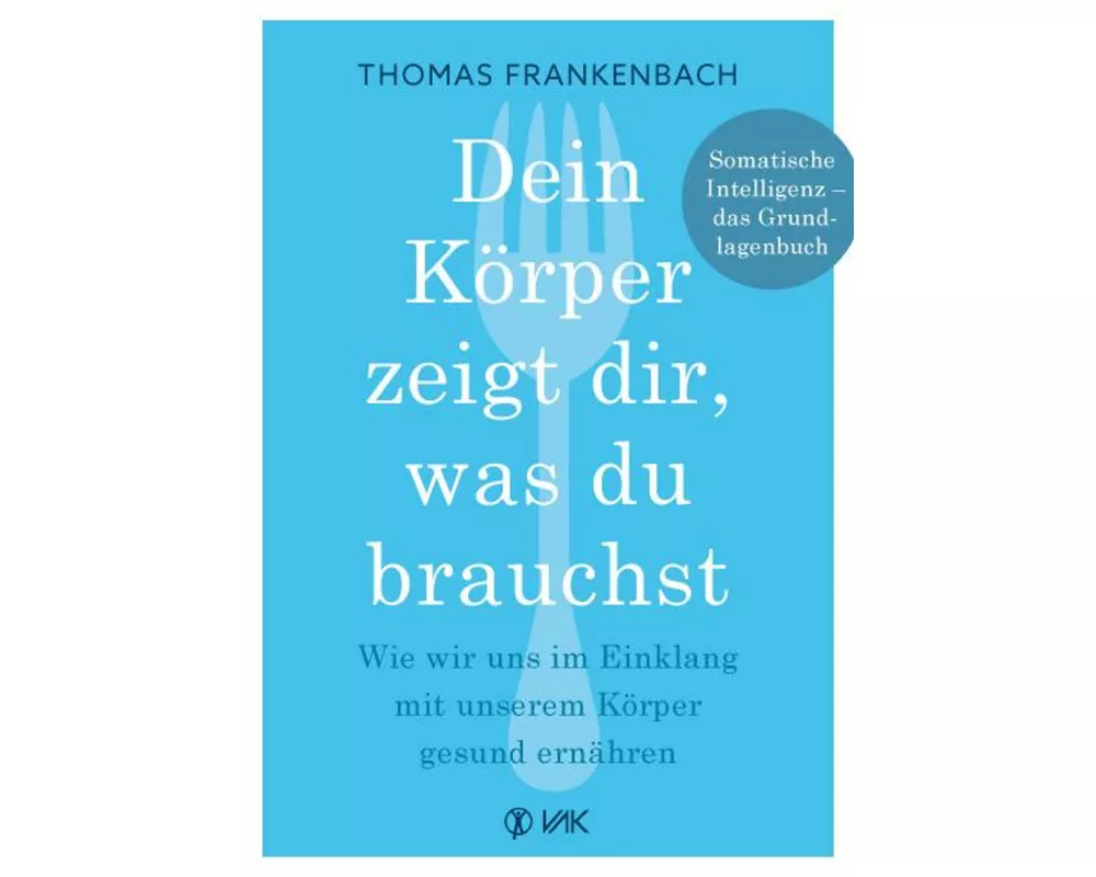 Dein Körper zeigt dir, was du brauchst
