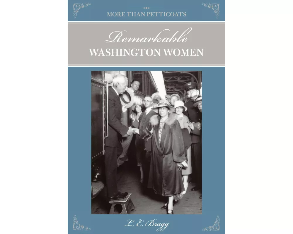 More than Petticoats: Remarkable Washington Women