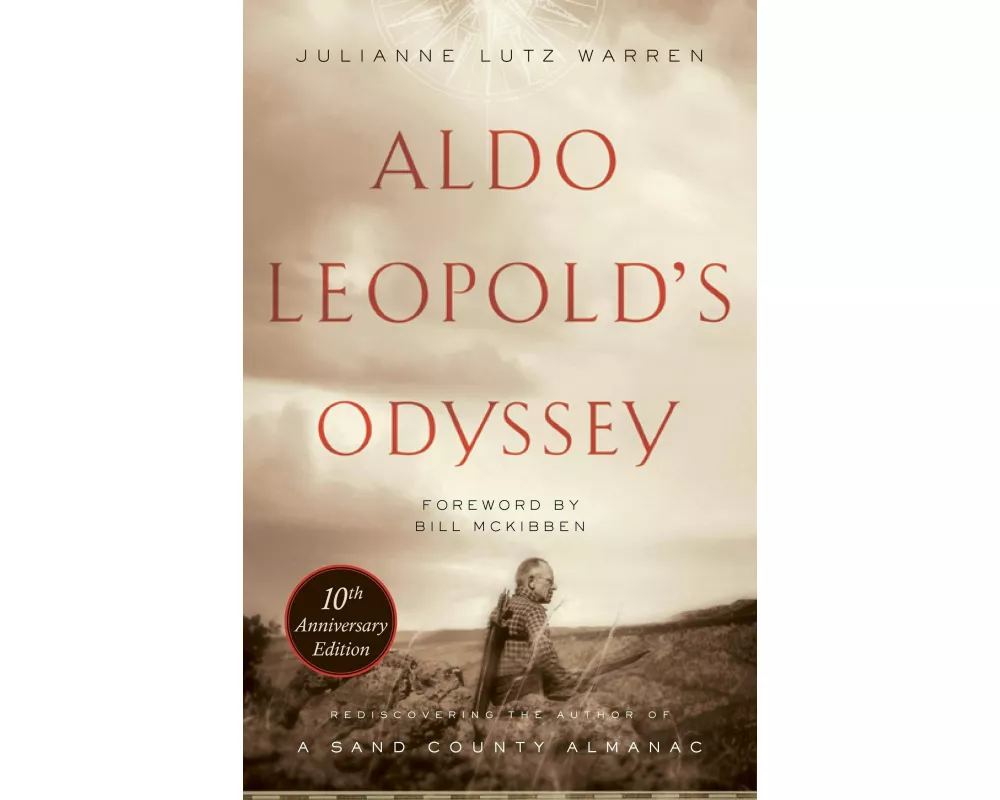 Aldo Leopold's Odyssey, Tenth Anniversary Edition