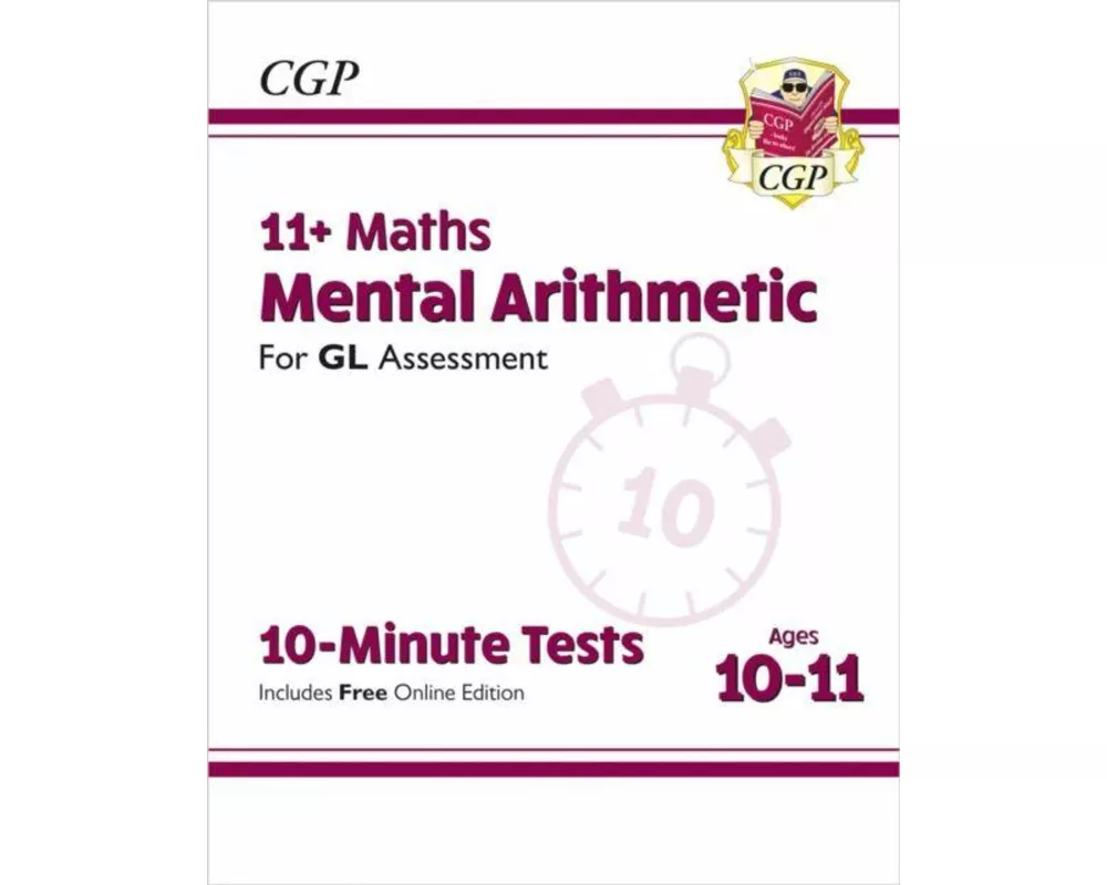 11+ GL 10-Minute Tests: Maths Mental Arithmetic - Ages 10-11 (with Online Edition)