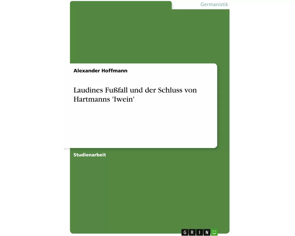 Laudines Fußfall und der Schluss von Hartmanns 'Iwein'