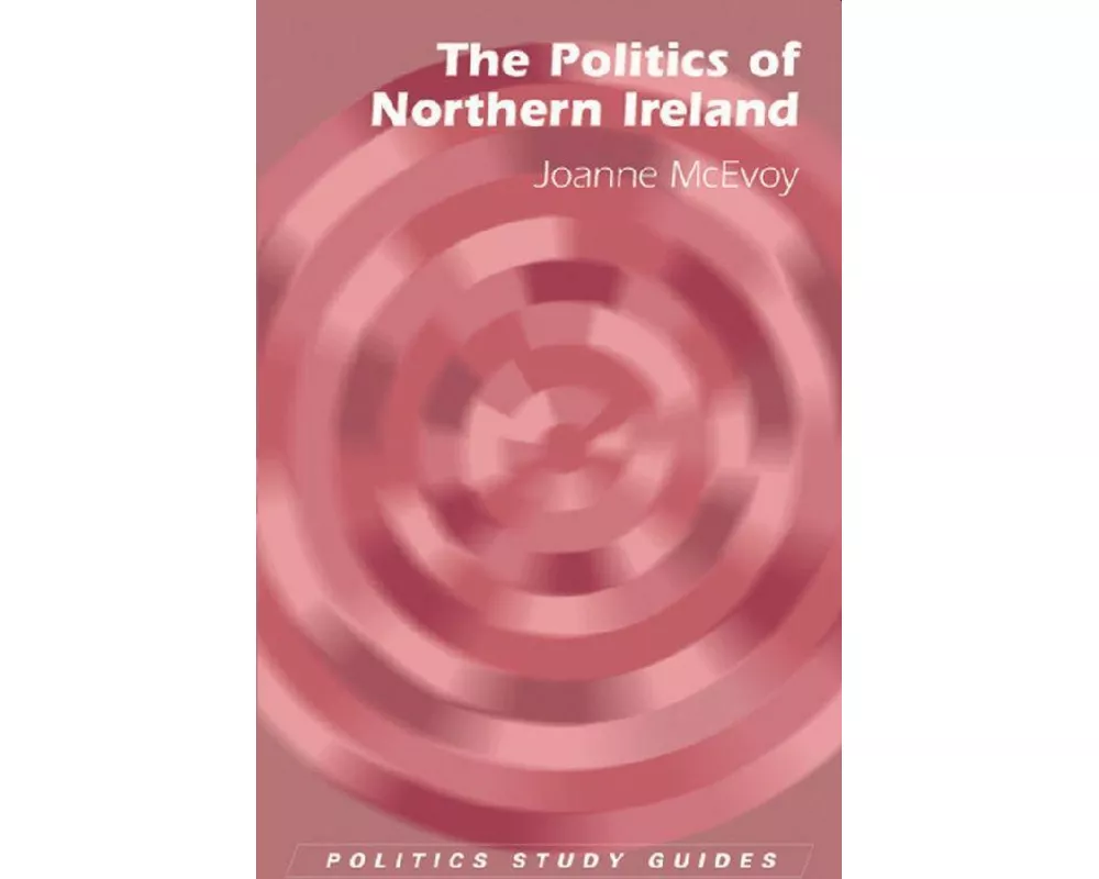 The Politics of Northern Ireland