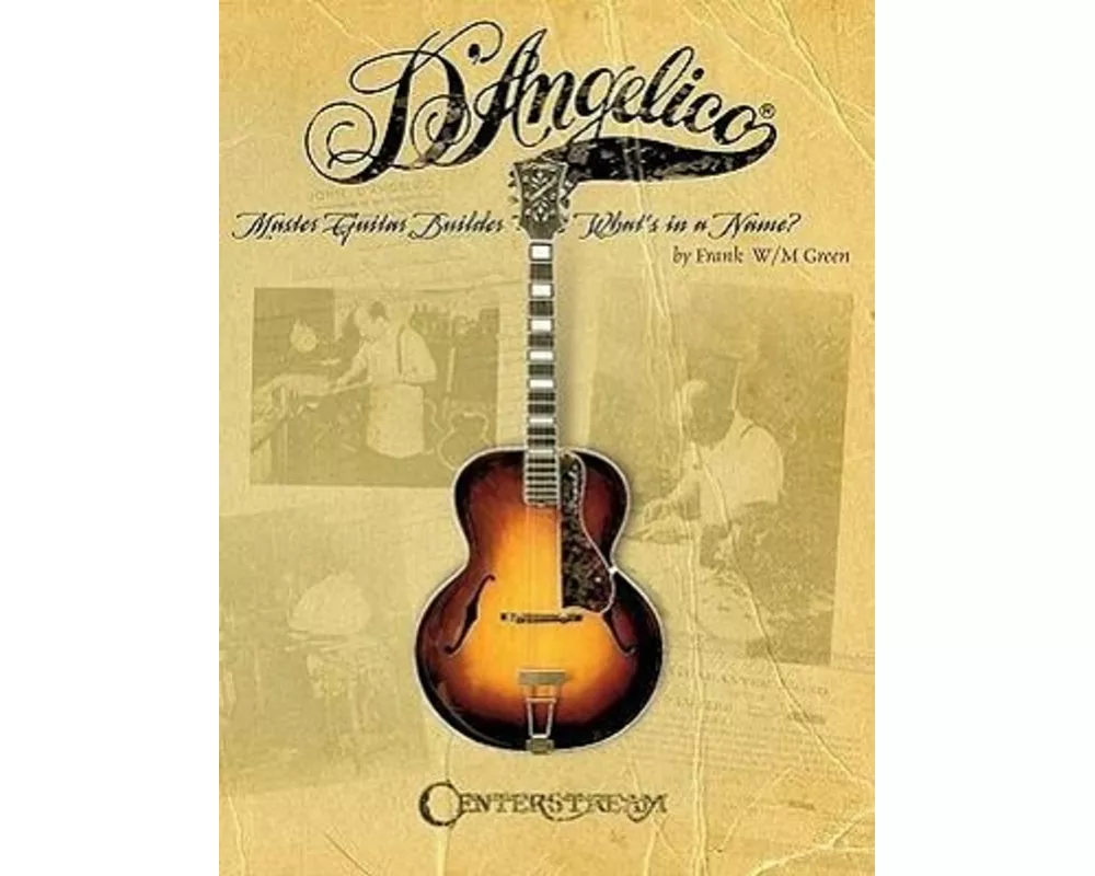 D'Angelico, Master Guitar Builder