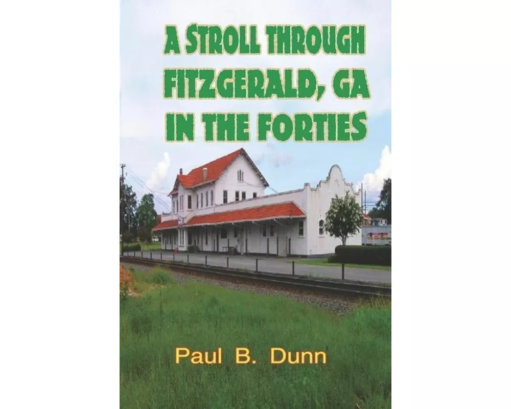 A Stroll Through Fitzgerald, Ga, in the Forties