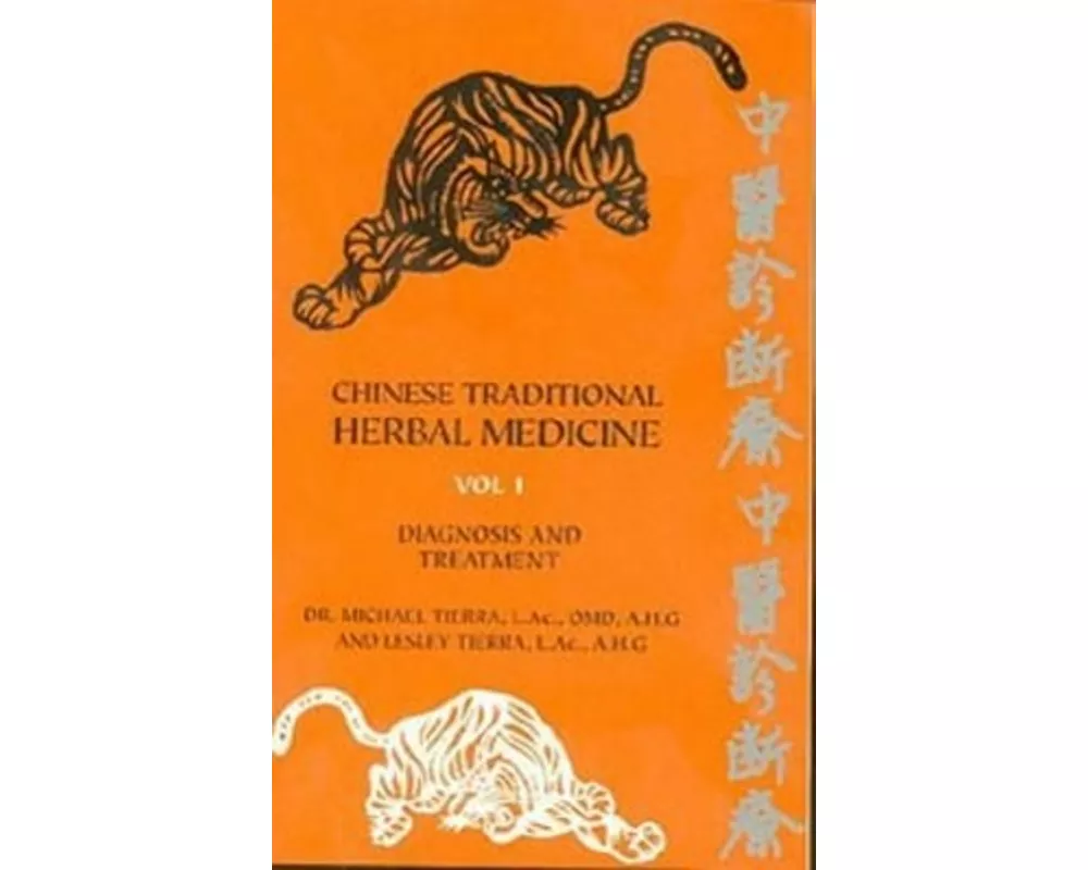 Chinese Traditional Herbal Medicine Volume I Diagnosis and Treatment