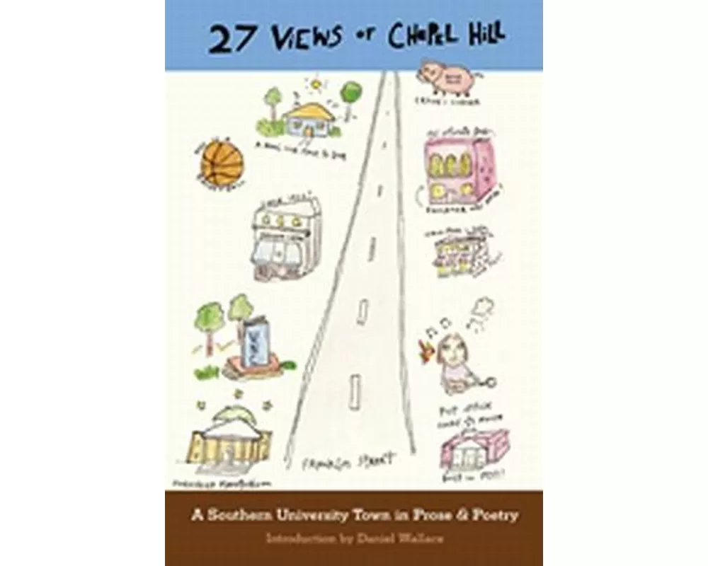 27 Views of Chapel Hill: A Southern University Town in Prose & Poetry