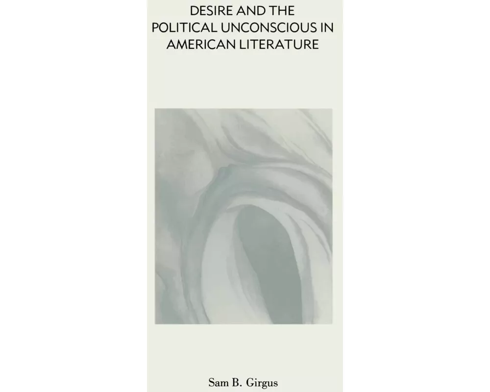 Desire and the Political Unconscious in American Literature