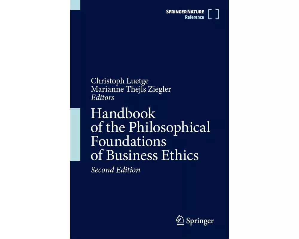Handbook of the Philosophical Foundations of Business Ethics