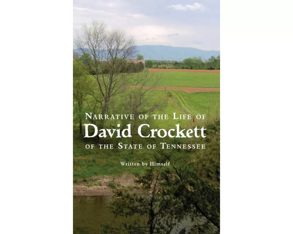 Narrative of the Life of David Crockett of the State of Tennessee