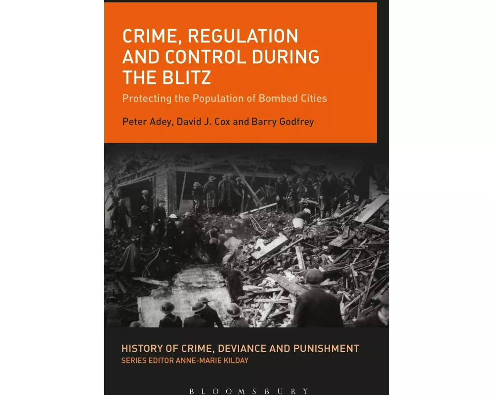 Crime, Regulation and Control During the Blitz