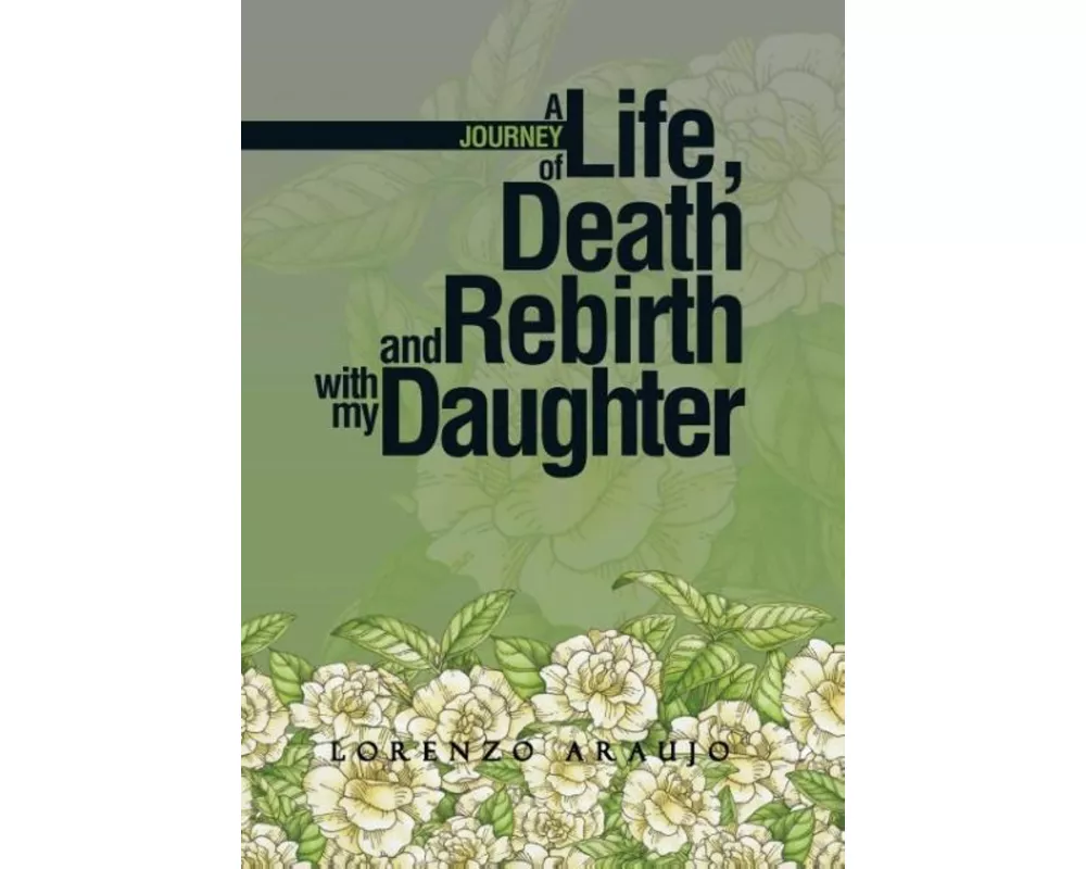 A Journey of Life, Death and Rebirth with My Daughter