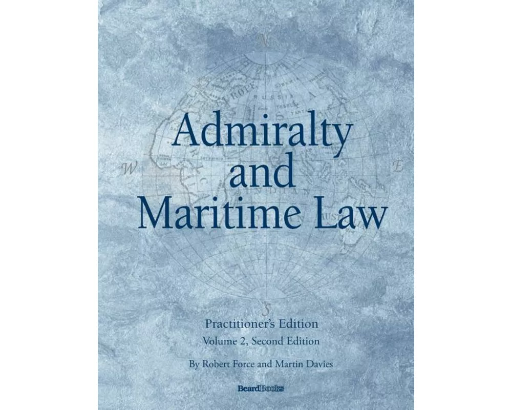 Admiralty and Maritime Law Volume 2, Second Edition