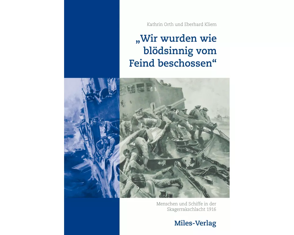 "Wir wurden wie blödsinnig vom Feind beschossen"
