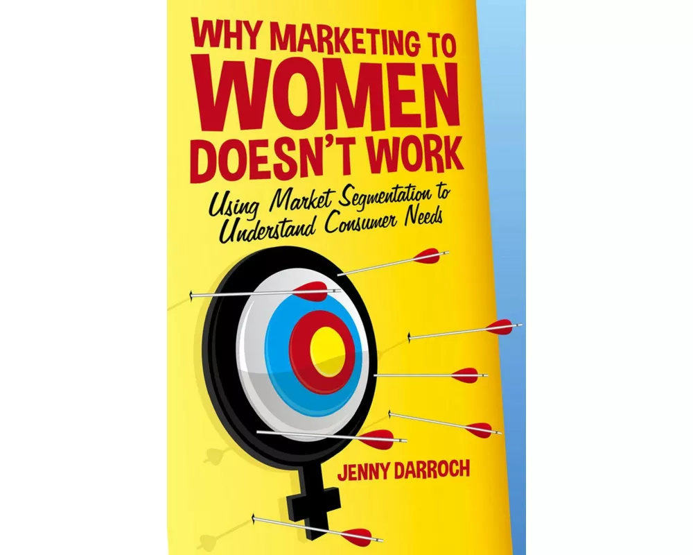 Why Marketing to Women Doesn't Work