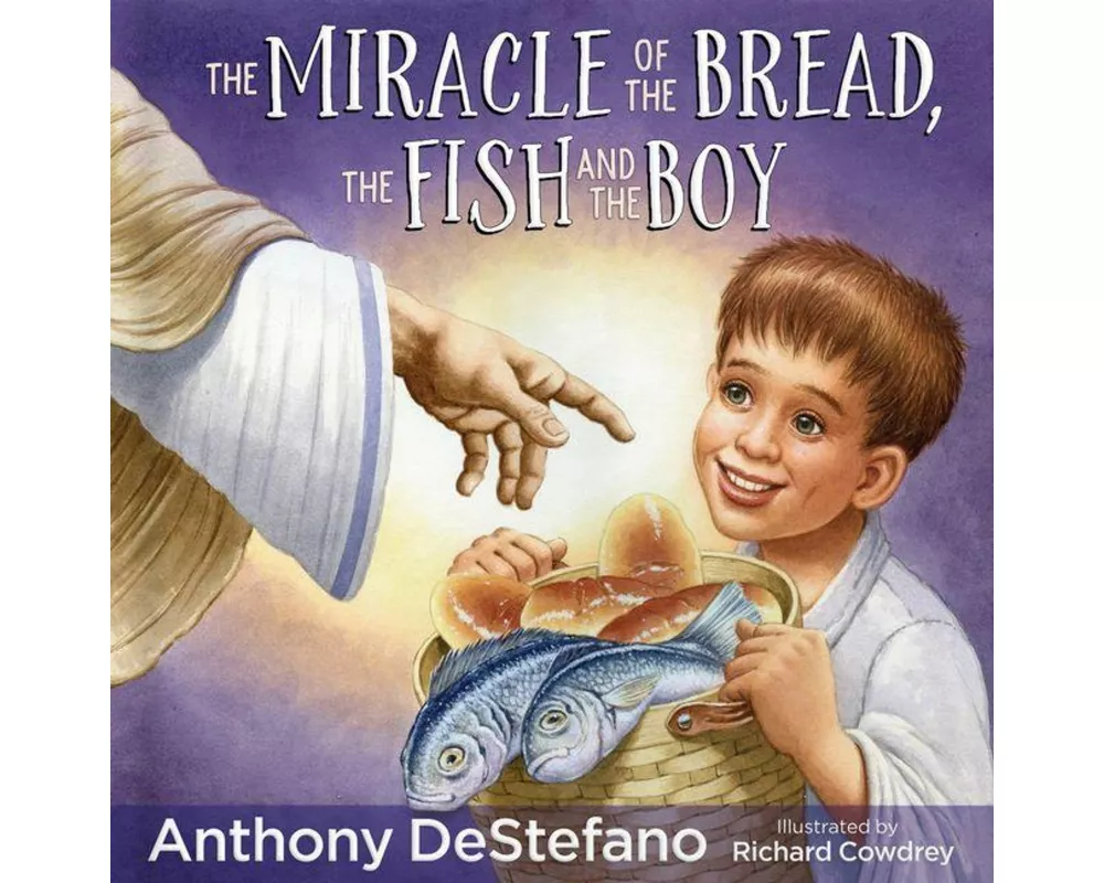 The Miracle of the Bread, the Fish, and the Boy