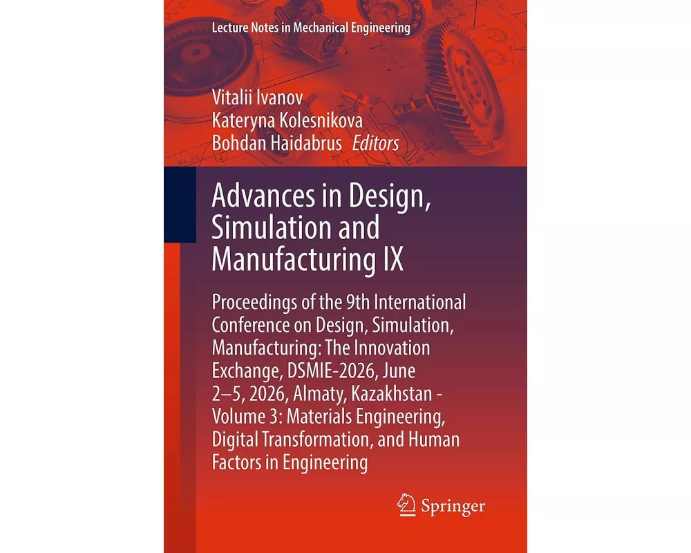 Advances in Design, Simulation and Manufacturing IX