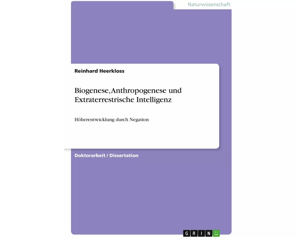 Biogenese, Anthropogenese und Extraterrestrische Intelligenz