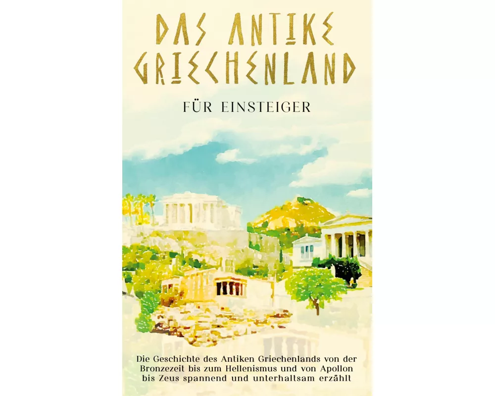 Das antike Griechenland für Einsteiger