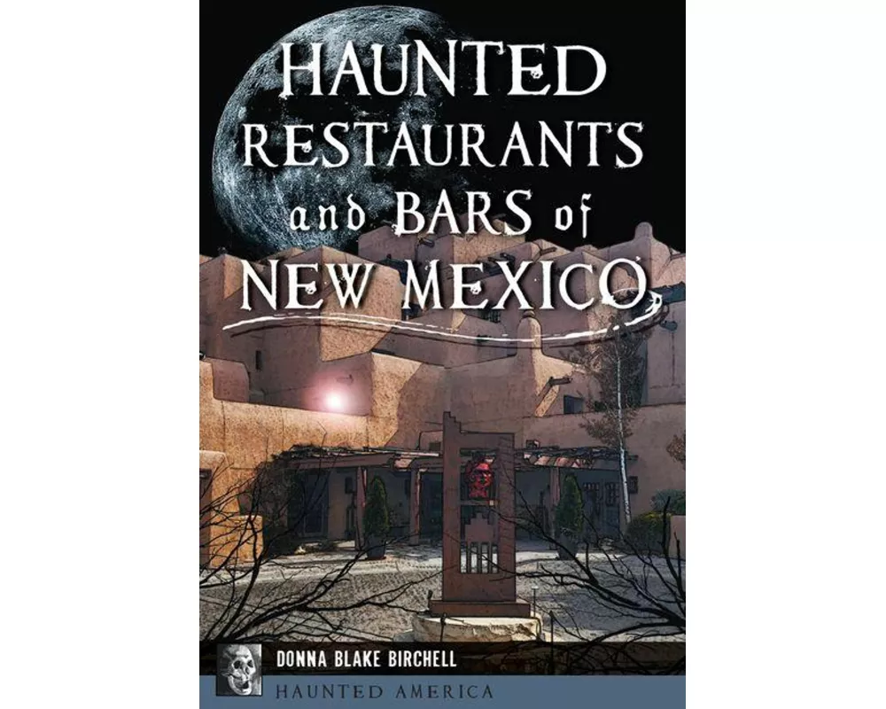 Haunted Restaurants and Bars of New Mexico