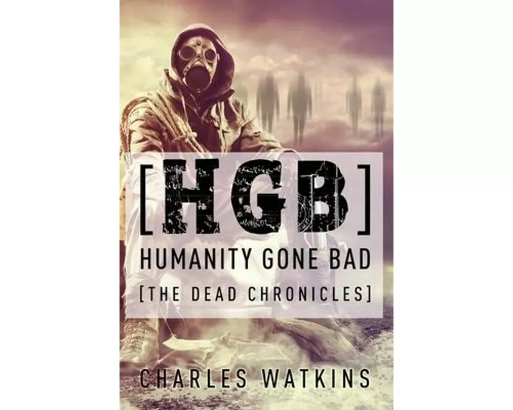 [HGB] Humanity Gone Bad: The Dead Chronicles