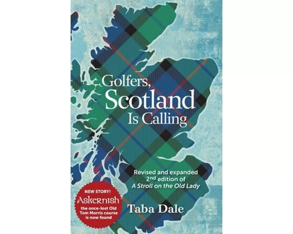 Golfers, Scotland is Calling: Revised and expanded 2nd edition of A Stroll on the Old Lady
