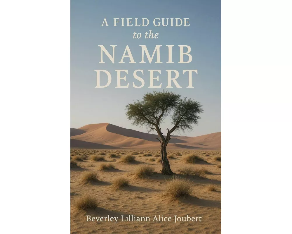 A Field Guide to the Namib Desert